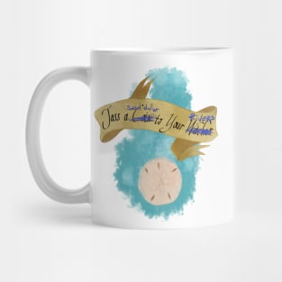 toss a sand dollar to your rivers Mug